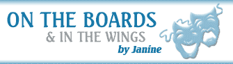 On The Boards and In The Wings, by Janine